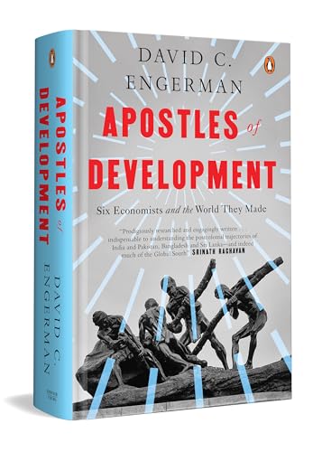 Image of Apostles of Development: Six Economists and the World They Made