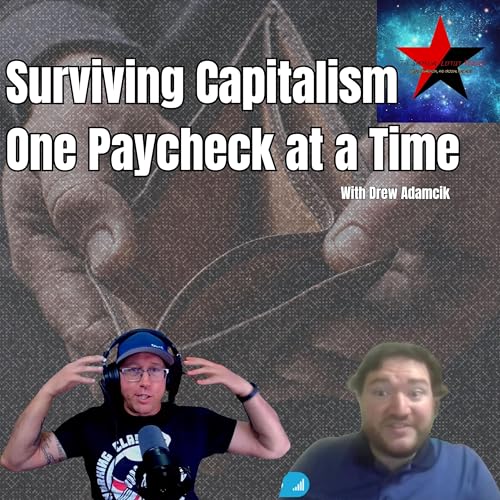 Surviving Capitalism One Paycheck at a Time with Drew Adamick