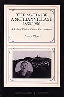 The Mafia of a Sicilian Village 1860-1960: A Study of Violent Peasant Entrepreneurs 006131790X Book Cover