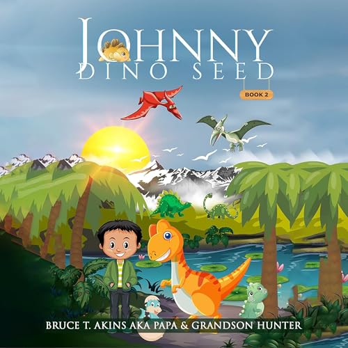 Johnny Dino Seed, Book II by Bruce T. Akins AKA Papa, Grandson Hunter episode artwork