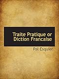 Traite Pratique or Diction Francaise