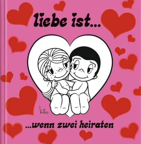 Liebe ist ... wenn zwei heiraten