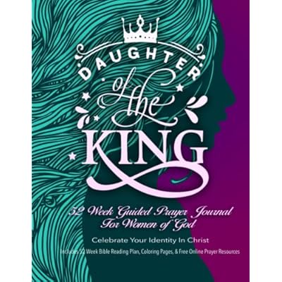Daughter Of The King- 52 Week Guided Prayer Journal For Women of God