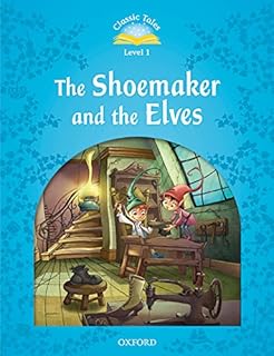 Classic tales. The shoemaker and the elves. Level 1. Per la Scuola elementare. Con audio pack