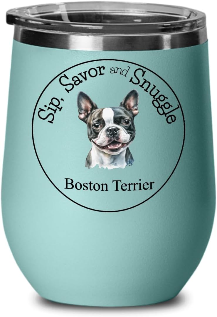 Boston Terrier Wine Tumbler, Sip Savor Snuggle 12oz Boston Terrier Wine Glass, Wine glass for Boston Terrier Mom for Birthday Mother's Day