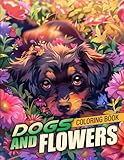 dogs and flowers coloring book: experience the harmony of nature with playful dogs coloring pages featuring beautiful flower gardens illustrations for all ages relaxation and creativity