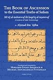 The Book of Ascension to the Essential Truths of Sufism: (Mi'raj al-tashawwuf ila haqa'iq al-tasawwuf) A Lexicon of Sufic Terminology