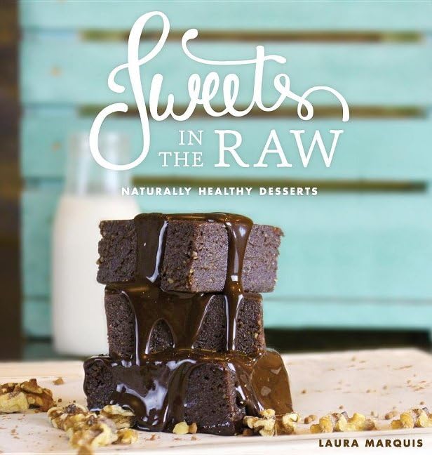 Sweets in the Raw: Naturally Healthy Desserts