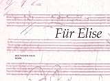  Ludwig van Beethoven. Klavierstück a-Moll WoO 59. Für Elise: Kritische Ausgabe mit Faksimile der Handschrift BH 116, Skizzentranskription und ... in Faksimile-Ausgaben. Reihe III)