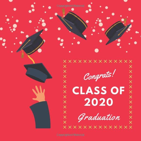 Congrats! Class of 2020 Graduation: Graduation, Congratulations, Graduation Gift, Scrapbook, Memory, Year Book, Keepsake, Guest Book, A Book of Memories.