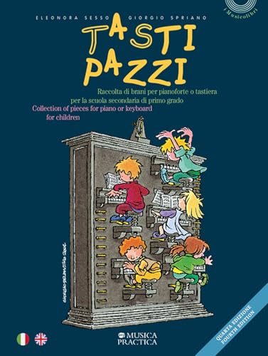 Tasti Pazzi. Raccolta Di Brani Per Pianoforte O Tastiera Per La Scuola Secondaria Di Primo Grado-Collection Of Pieces For Piano Or Keyboard For Childr