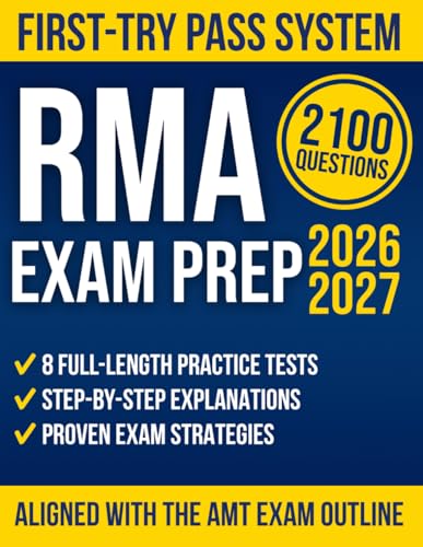 AMT RMA Study Guide 2026 - 2027: High-Yield Exam Prep and First-Try Pass System for the Registered Medical Assistant Exam, 2,100+ Practice Questions and Step-by-Step Explanations