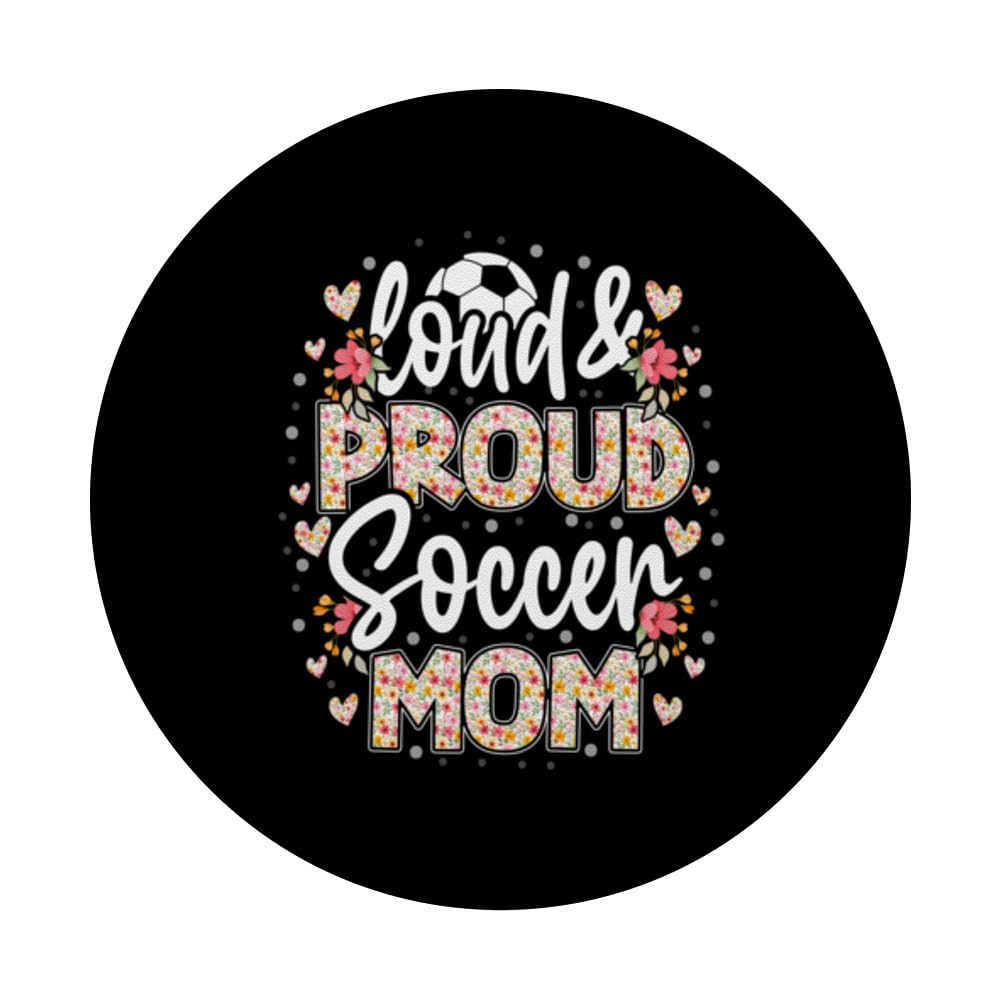 Loud & proud soccer mom floral soccer mom mothers day women PopSockets Swappable PopGrip, Black - Image 3
