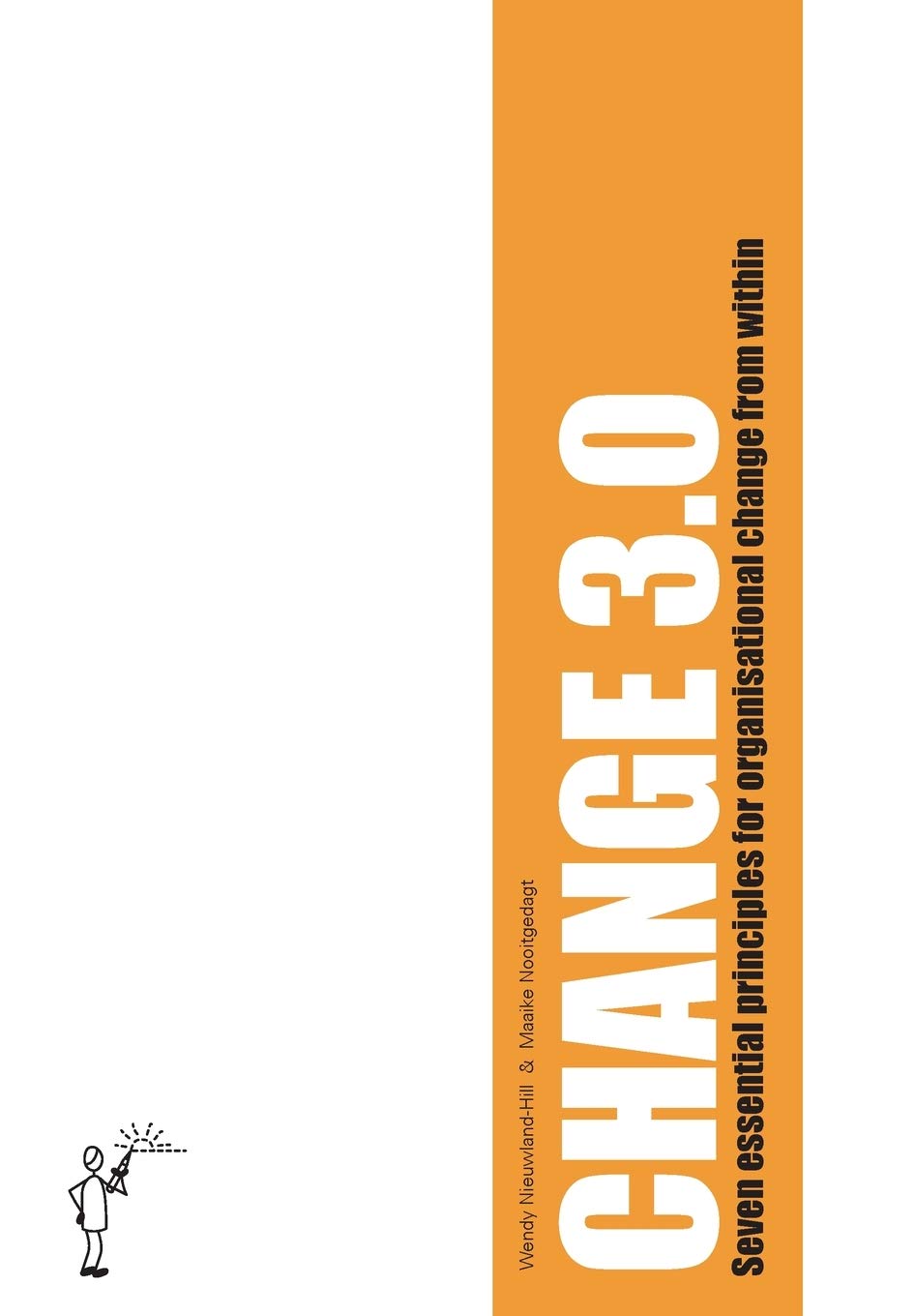Change 3.0: Seven essential principles for organisational change from within
