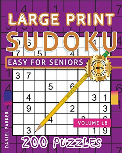 Large Print Easy Sudoku Puzzle Book For Seniors: 200 Sudoku Puzzles For Adults; Volume 18 (Sudoku One Per Page)