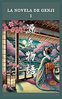 La novela de Genji: 1 (Spanish Edition) B0GXF6RCMQ Book Cover