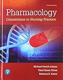 Pharmacology: Connections to Nursing Practice Plus MyLab Nursing with Pearson eText -- Access Card Package