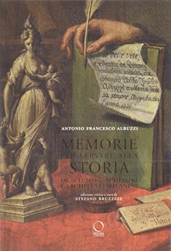  Memorie per servire alla storia de\' pittori, scultori e architetti milanesi