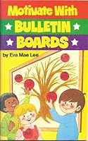 Motivate With Bulletin Boards/3283 0872395960 Book Cover