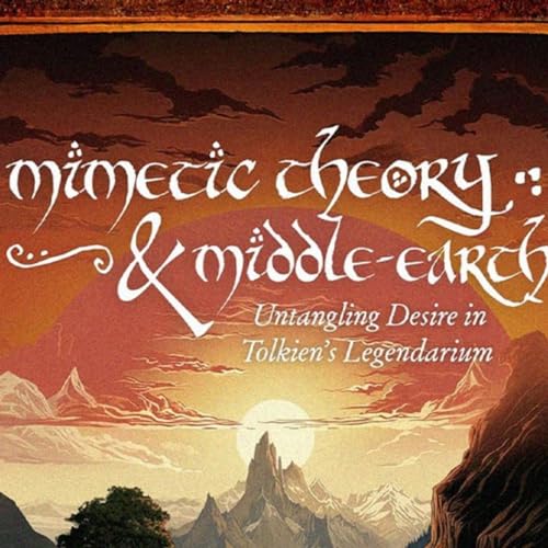 Mimetic Theory & Middle-earth Podcast Por  arte de portada