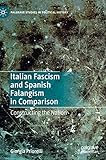 Italian Fascism and Spanish Falangism in Comparison: Constructing the Nation (Palgrave Studies in Political History)
