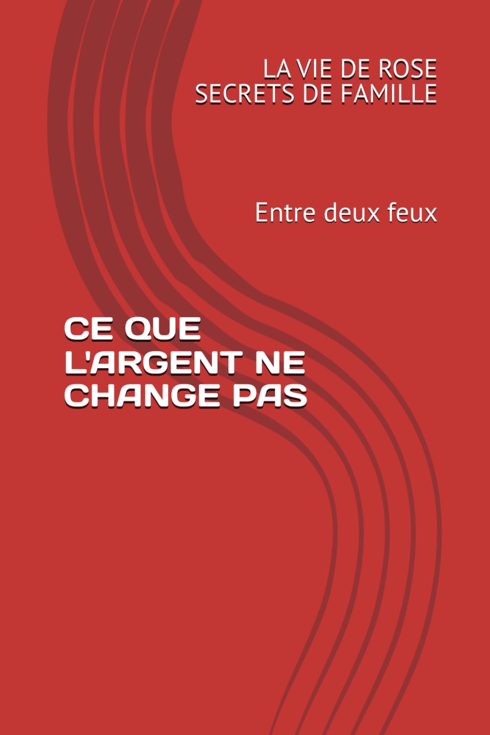 CE QUE L'ARGENT NE CHANGE PAS: Entre deux feux