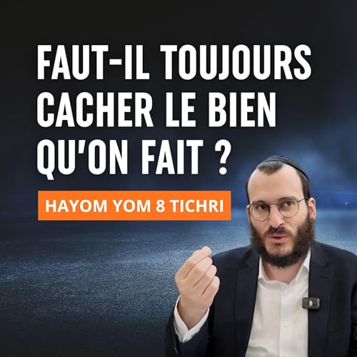 Arr&ecirc;te de vouloir impressionner - Hayom Yom 8 Tichri