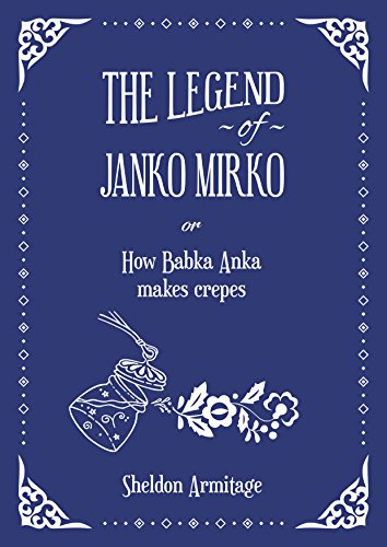 The Legend of Janko Mirko: (or How Babka Anka