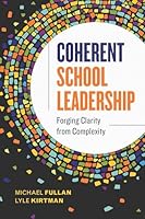 Coherent School Leadership: Forging Clarity from Complexity 1416627901 Book Cover