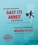 50 Jahre türkische GAST (?) ARBEIT in Österreich