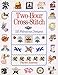 Two-Hour Cross-Stitch: 515 Fabulous Designs