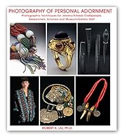 Photography of Personal Adornment: Photographic Techniques for Jewelry/Artwear Craftspeople, Researchers, Scholars and Museum/Gallery Staff 0692323872 Book Cover