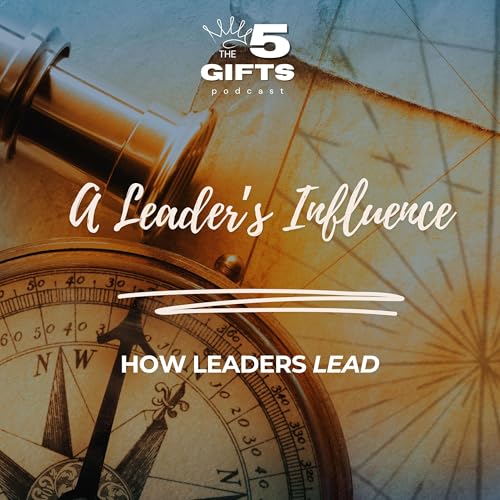 The Leader’s Influence: How Leaders Lead