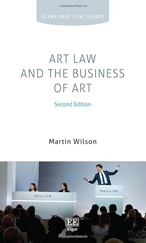 Art Law and the Business of Art (Elgar Practical Guides)