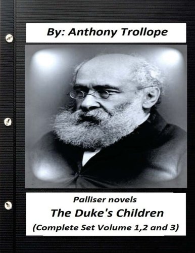 The duke's children. PALLISER NOVEL (Complete Set Volu