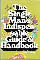The single man's indispensable guide and handbook, B0006C9MZ6 Book Cover