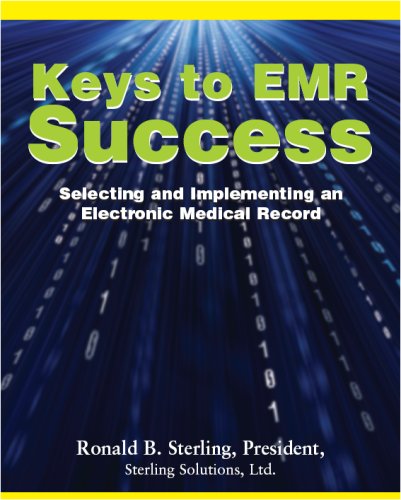 Keys to EMR Success: Selecting and Implementing an Electronic Medical