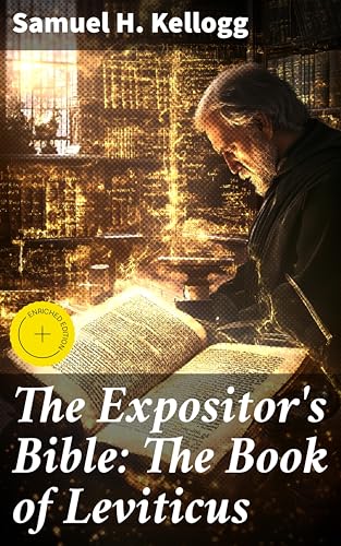 The Expositor's Bible: The Book of Leviticus: Enriched edition. Unlocking