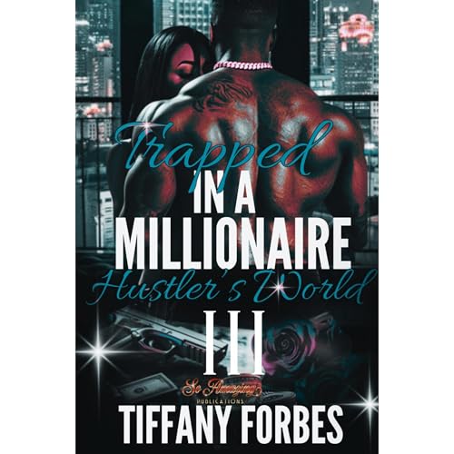 Trapped in A Millionaire Hustler's World III (Written by Tiffany Forbes) episode artwork
