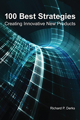 100 Best Strategies: Creating Innovative New Products
