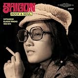 Saigon Rock & Soul: Vietnamese 1968-1974 by Various Artists (2012-04-10)