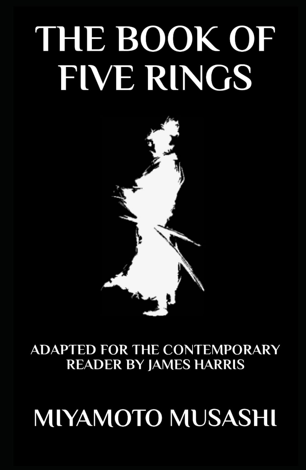 The Book of Five Rings: Adapted for the Contemporary Reader (Far-Eastern Philosophy)