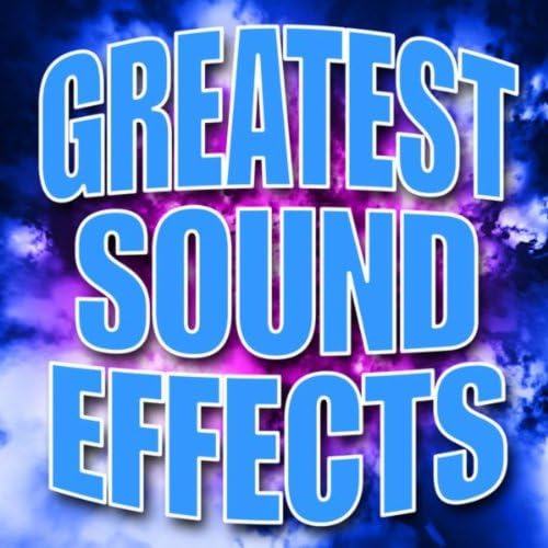 Greatest Sound Effects by Sound Effects on Amazon Music Amazon.co.uk