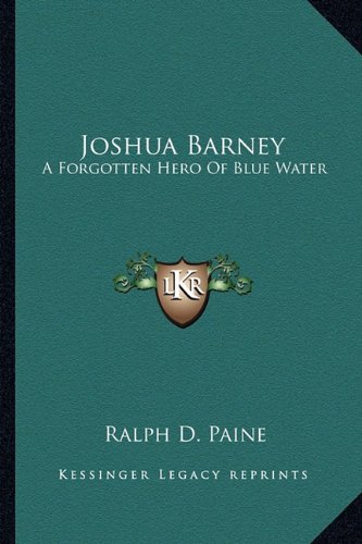 Joshua Barney: A Forgotten Hero Of Blue Water