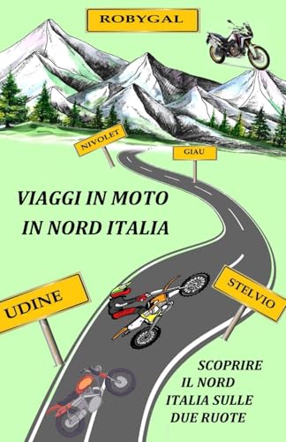 VIAGGI IN MOTO IN NORD ITALIA: Scopri il nord Italia sulle due ruote