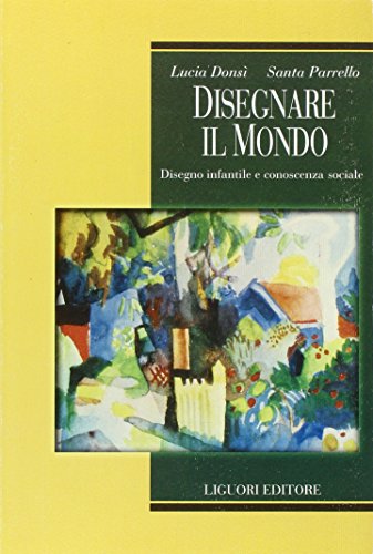 Disegnare il mondo. Disegno infantile e conoscenza sociale