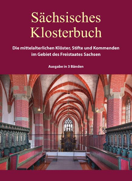 Sächsisches Klosterbuch: Die mittelalterlichen Klöster, Stifte und Kommenden im Gebiet des Freistaates Sachsen (Quellen und Materialien zur sächsischen Geschichte und Volkskunde)