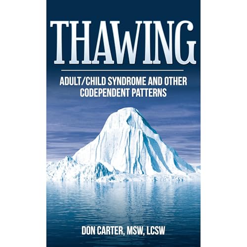 Thawing Adult/Child Syndrome and other Codependent Patterns by Don Carter episode artwork