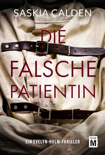 Die falsche Patientin (Ein Evelyn-Holm-Thriller 2)