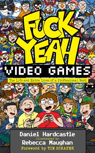 Fuck Yeah, Video Games: The Life and Extra Lives of a Professional Nerd image 2